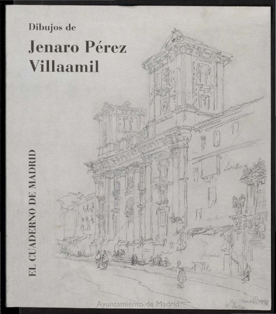 Dibujos de Jenaro Pérez Villaamil: el Cuaderno de Madrid : diciembre 1998-febrero 1999