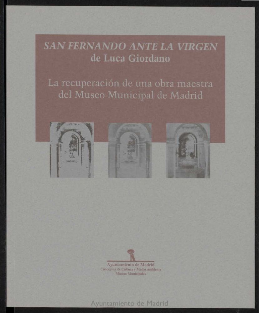 San Fernando ante la Virgen de Luca Giordano : la recuperación de una obra maestra del Museo Municipal de Madrid