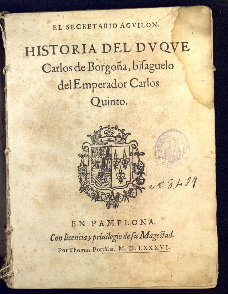 Historia del Duque Carlos de Borgoa, bisaguelo [sic] del Emperador Carlos Quinto