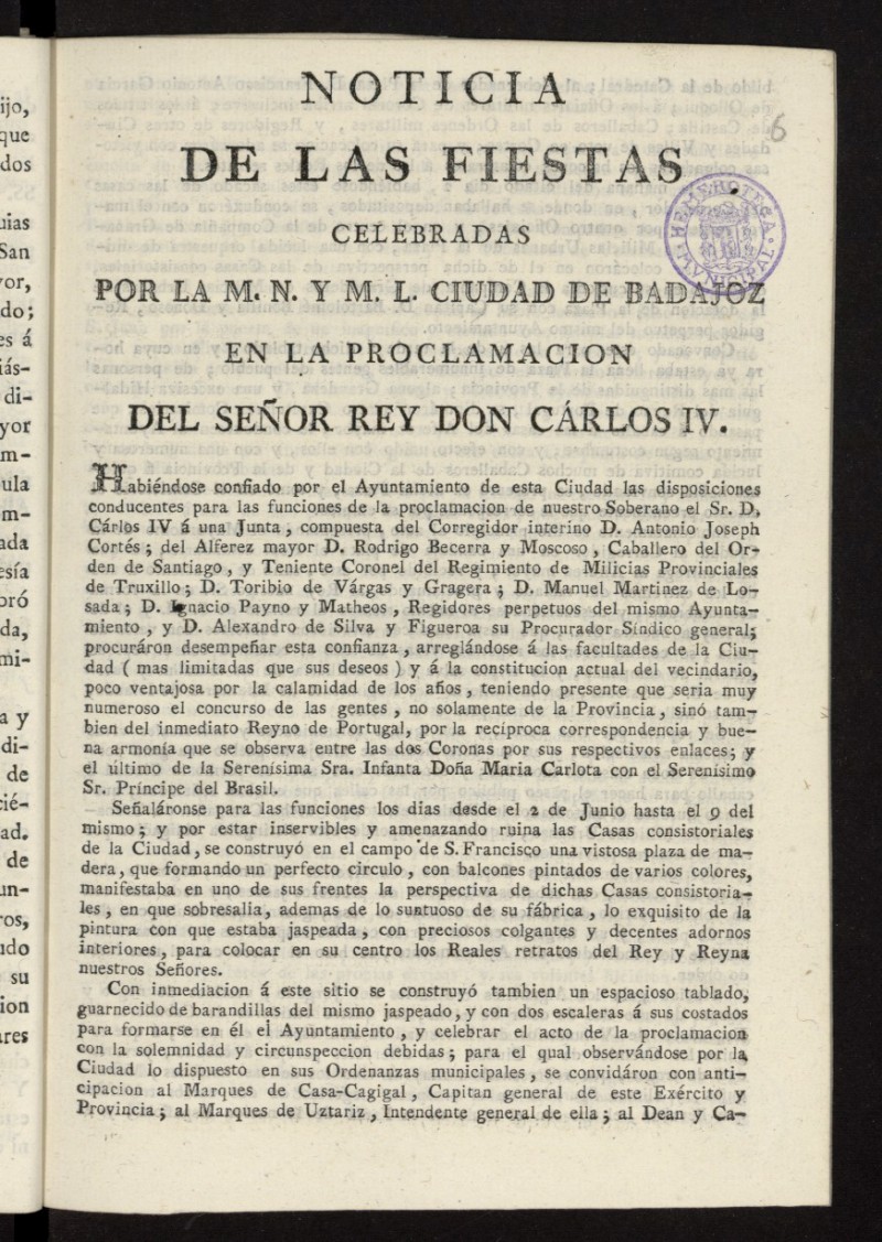 Noticia de las fiestas celebradas por la M.N. y M.L. Ciudad de Badajoz en la proclamacion del Seor Rey Don Carlos IV
