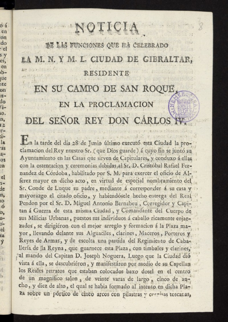 Noticia de las funciones que ha celebrado la M.N y M.L Ciudad de Gibraltar, residente en su campo de San Roque, en la proclamacion del Seor Rey Don Carlos IV