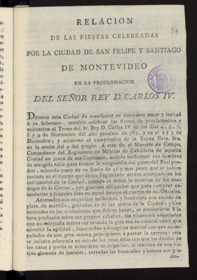 Relacion de las fiestas celebradas por la Ciudad de San Felipe y Santiago de Montevideo en la proclamacion del Seor Rey D. Carlos IV