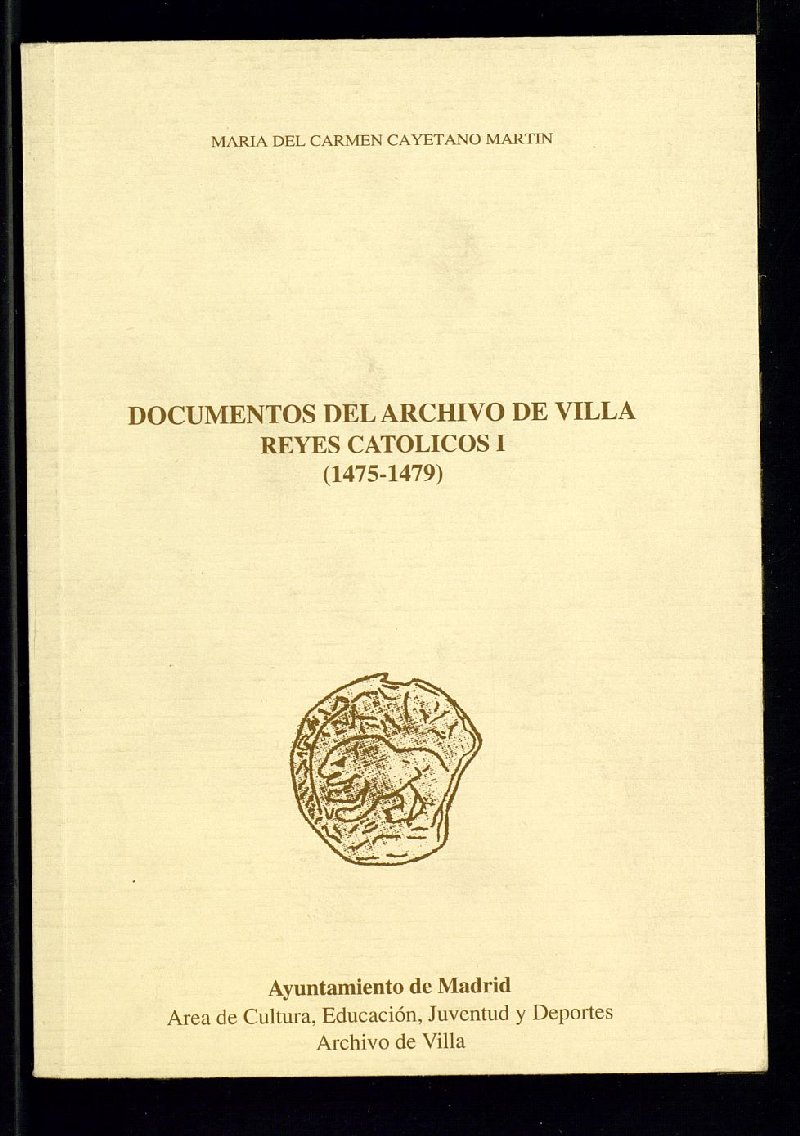 Documentos del Archivo de Villa: Reyes Catlicos I (1475-1479)