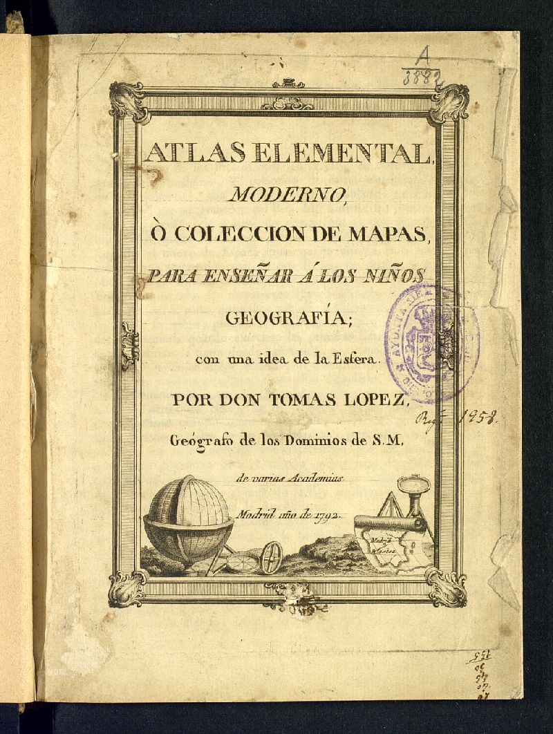 Atlas elemental moderno, o Coleccin de mapas para ensear a los nios Geografia, con una idea de la esfera