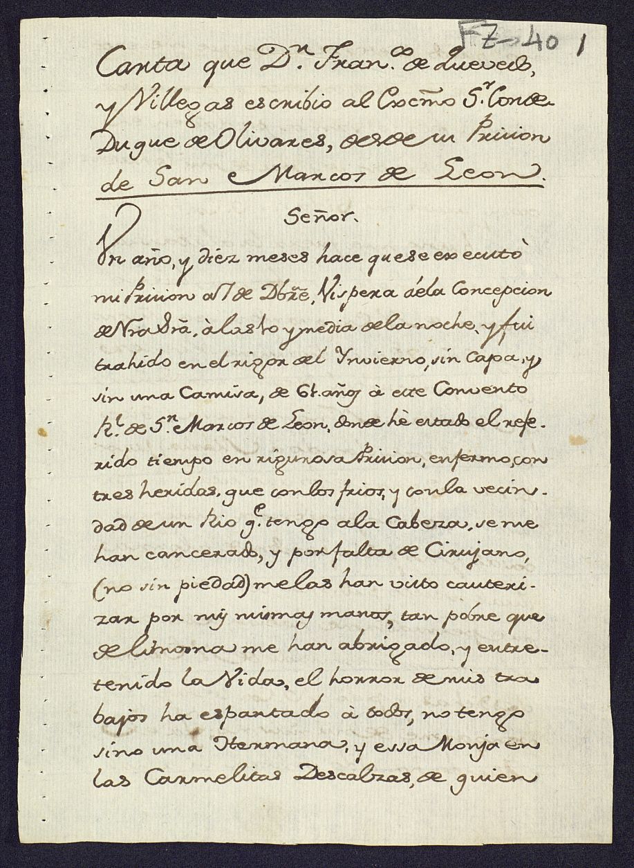 Carta que Don Francisco de Quevedo y Villegas escribio al Excmo. Sr. Conde Duque de Olivares, desde su Prision de San Marcos de Leon