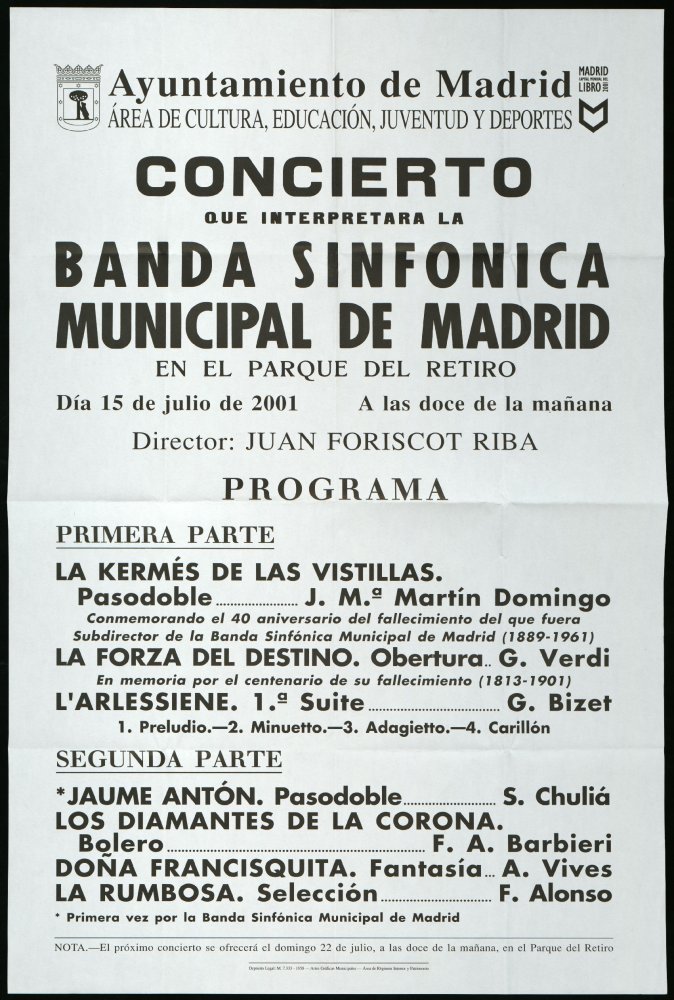 Concierto que interpretará la Banda sinfónica municipal de Madrid en el Parque del Retiro. Día 15 de julio de 2003. A las doce de la mañana. Director invitado: Juan Foriscot Riba. 