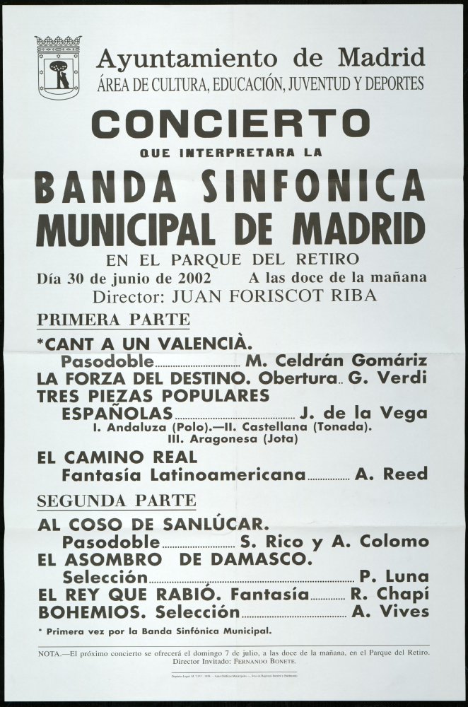 Concierto que interpretar la Banda sinfnica municipal de Madrid en el parque del Retiro. Da 30 de junio de 2002 a las doce de la maana. Director invitado: Juan Foriscot. 