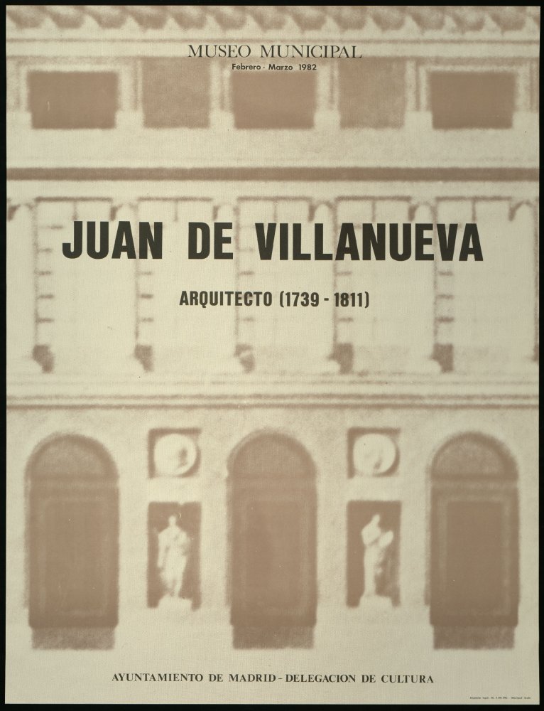Exposicin Juan de Villanueva, Arquitecto (1739-1811). Museo Municipal, febrero-marzo 1982