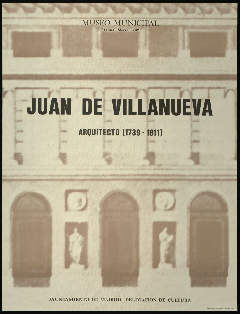 Exposicin Juan de Villanueva, Arquitecto (1739-1811). Museo Municipal, febrero-marzo 1982