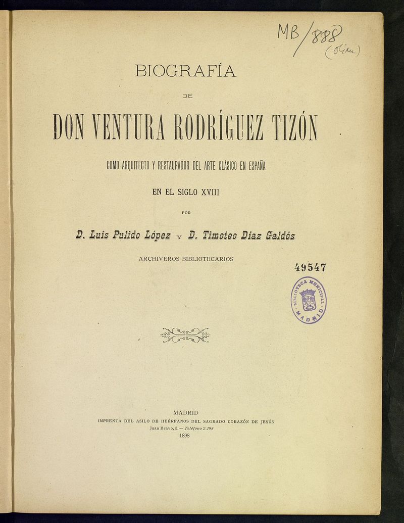Biografa de Don Ventura Rodrguez Tizn como arquitecto y restaurador del arte clsico en Espaa en el siglo XVIII