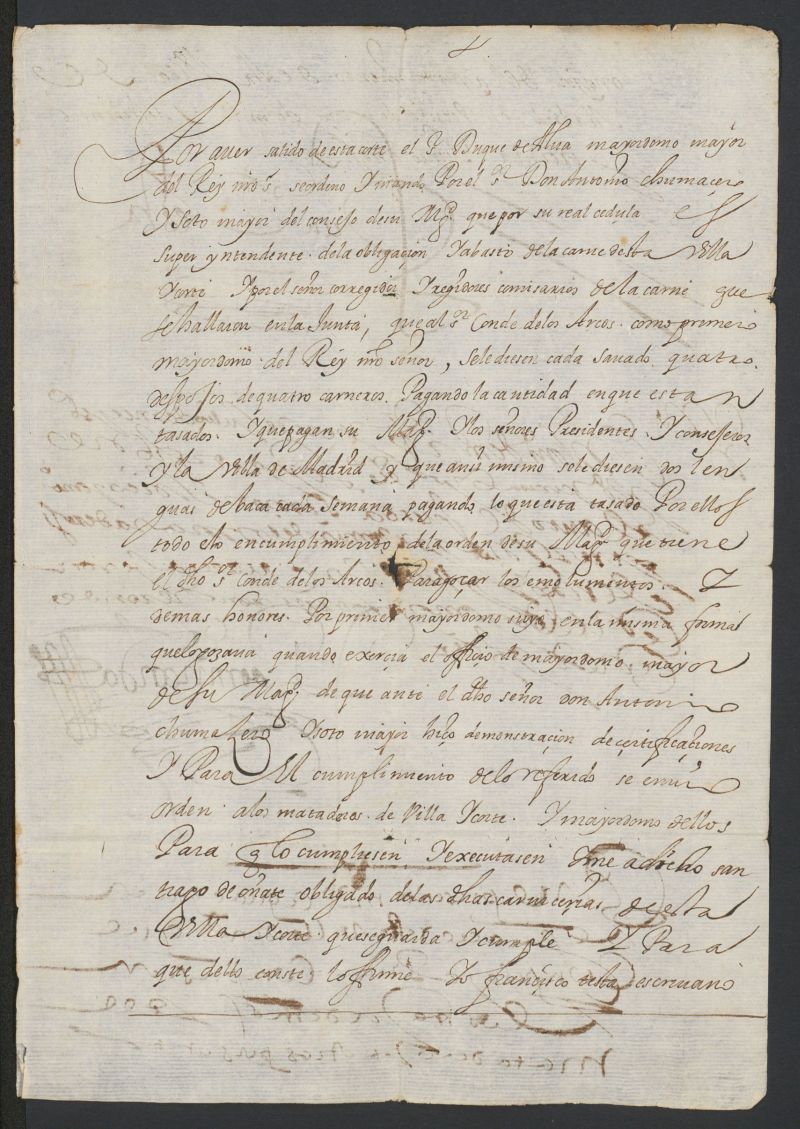 [Testimonio de Francisco Testa, escribano mayor del Ayuntamiento de Madrid, haciendo constar que Antonio Chumacero y Sotomayor, superintendente de la obligacin y abasto de la carne de esta villa, y el corregidor y regidores de la misma, mandaron que al conde de Arcos, como primer mayordomo de Su Magestad, se le diesen cada sbado cuatro despojos de carnero, y dos lenguas de vaca cada semana, habindose emitido orden a los mataderos de la villa para que lo hagan efectivo]