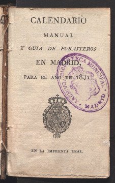 Calendario manual y guía de forasteros en Madrid : para el año de 1831