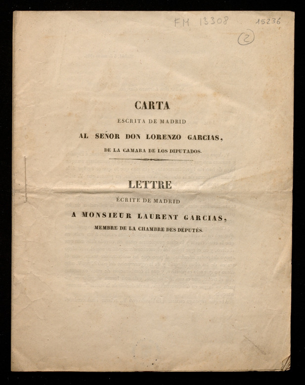 Carta escrita de Madrid al Seor Don Lorenzo Garcas, de la cmara de los Diputados = Lettre crite de Madrid a Monsieur Laurent Garcias, membre de la Chambre des Dputs