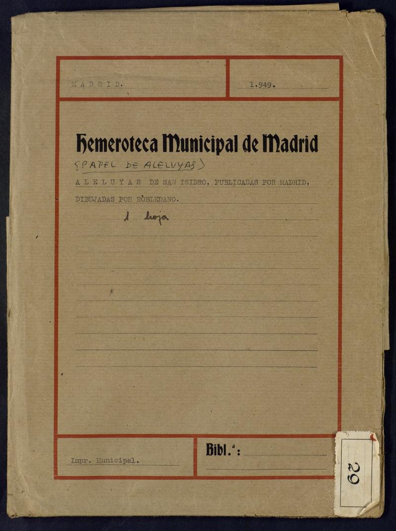 Papel Aleluyas : La muy noble y heroica Villa de Madrid en las fiestas de su santo patrn San Isidro. Ao 1949