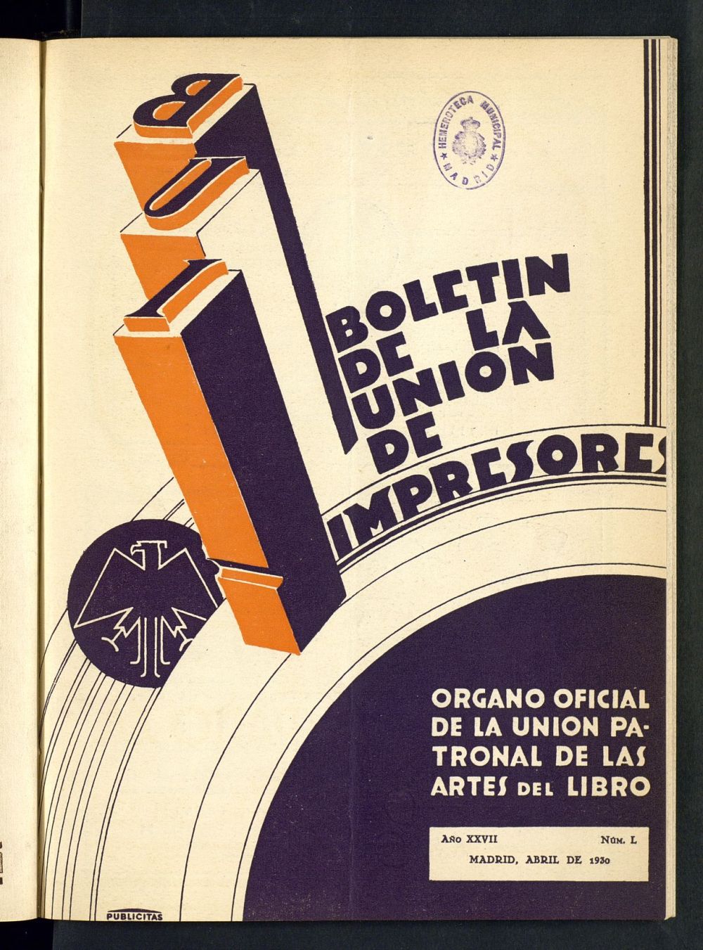 Boletn de la unin de impresores : rgano de la unin patronal de las artes del libro de abril de 1930