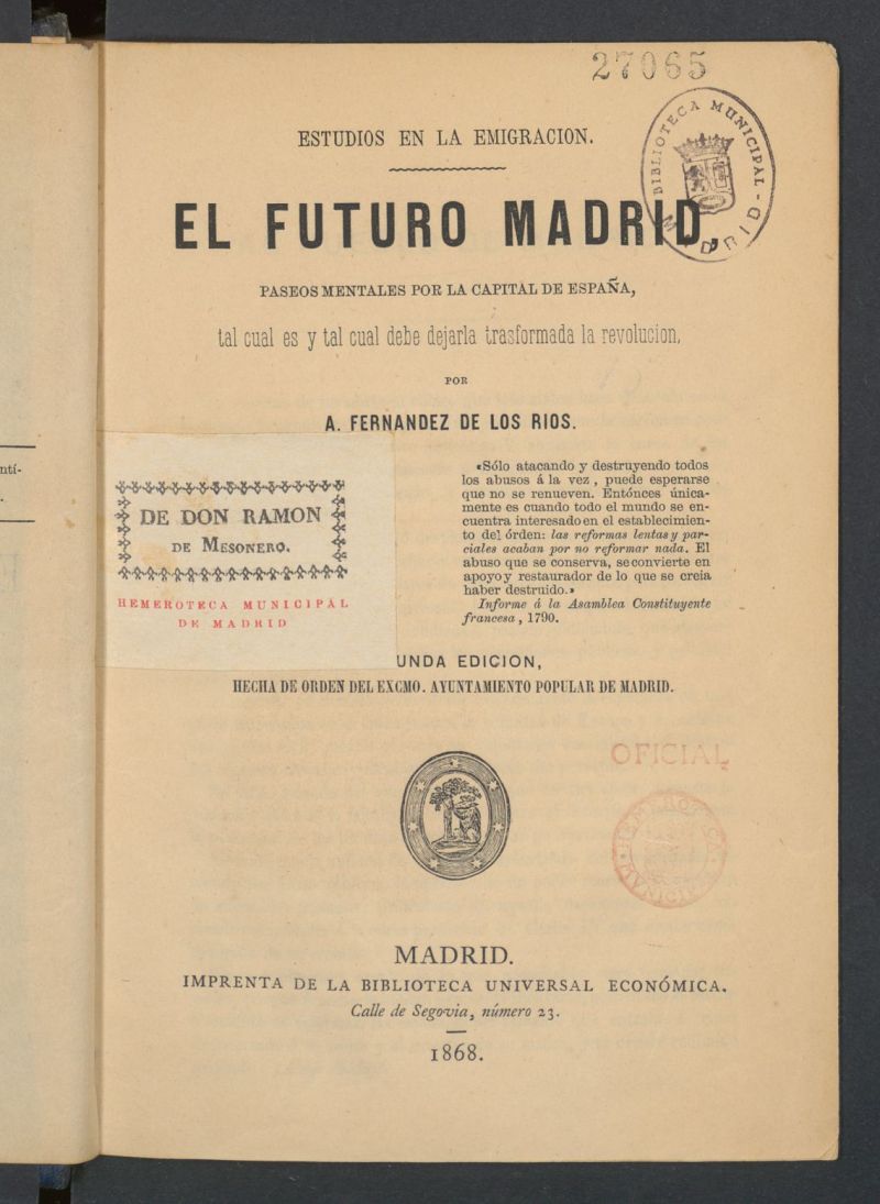El futuro Madrid : paseos mentales por la capital de Espaa tal cual es y tal cual debe dejarla transformada la revolucin