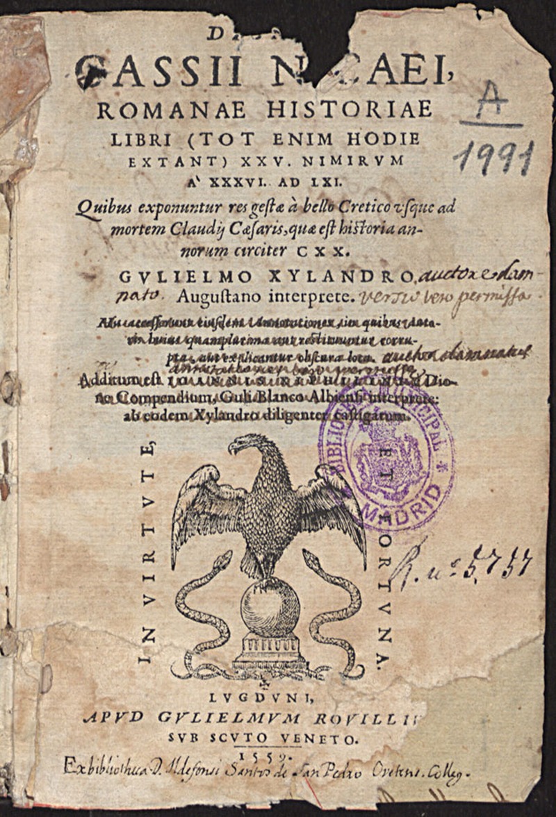 Dionis Casii Nicaei, Romanae Historiae libri (tot enim hodie extant) XXV nimirum  XXXVI ad LXI : Quibus exponuntur res gestae  bello Cretico usque ad mortem Claudij Caesaris... / Gulielmo Xylandro Augustano interprete ; His accesserunt eiusdem annotationes...; Additum est Ioannis Xiphilini e Dione Compendium...