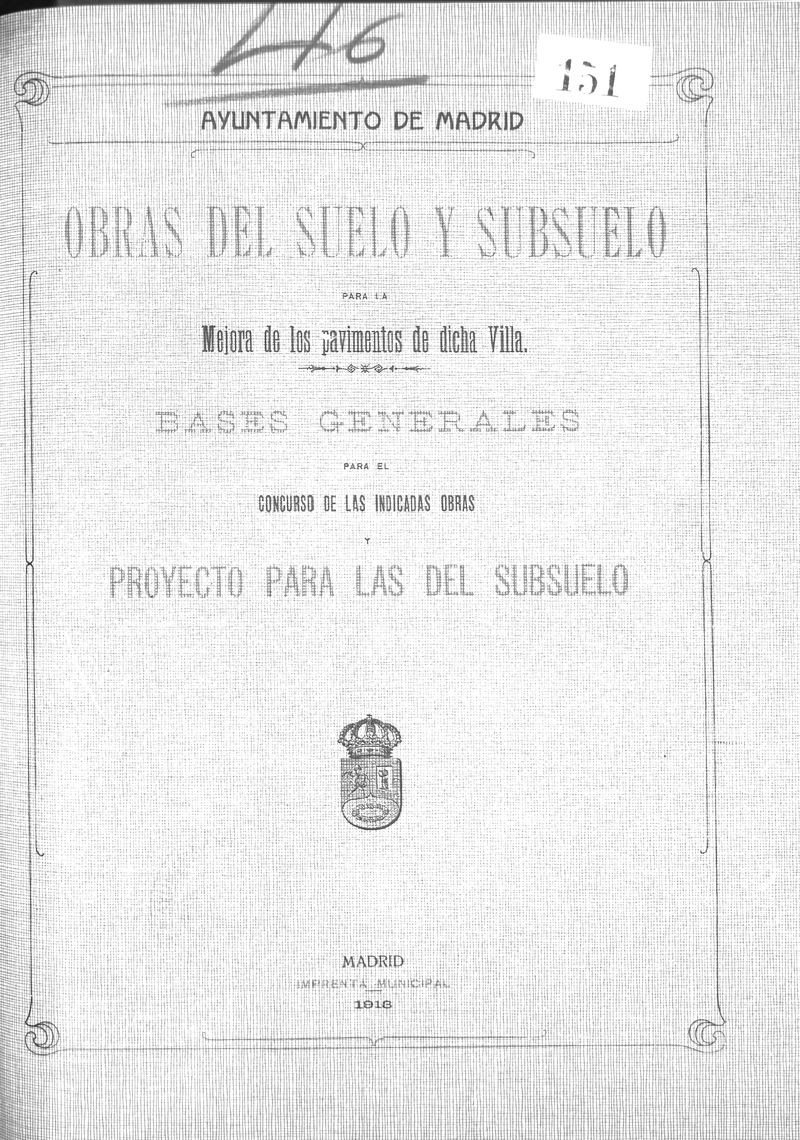 Obras del suelo y subsuelo para la mejora de los pavimentos de dicha Villa : bases generales para el concurso de las indicadas obras y proyecto para las del subsuelo