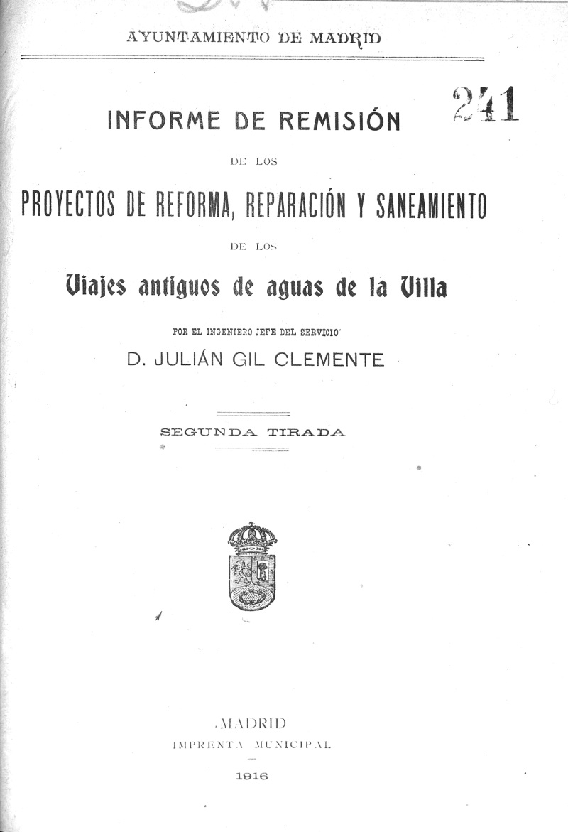 Informe de remisin de los proyectos de reforma, reparacin y saneamiento de los viajes antiguos de aguas de la villa