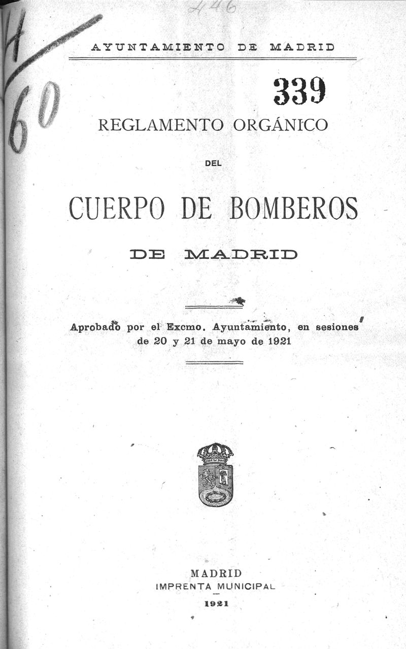 Reglamento orgnico del Cuerpo de bomberos de Madrid aprobado por el Excmo. Ayuntamiento en sesiones de 20 y 21 de mayo de 1921