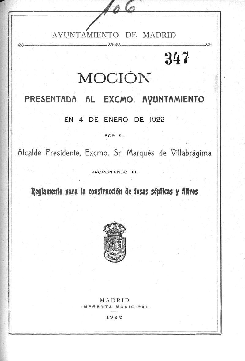 Mocin presentada al Excmo Ayuntamiento en 4 de enero de 1922 por el Alcalde Presidente, Excmo. Sr. Marqus de Villabrgima proponiendo el Reglamento para la construccin de fosas spticas y filtros