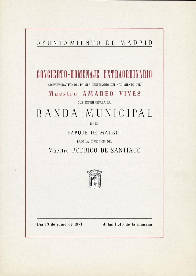 Programa del concierto-homenaje extraordinario conmemorativo del primer centenario del nacimiento del maestro Amadeo Vives que interpretar la Banda Municipal en el Parque de Madrid bajo la direccin del maestro Rodrigo de Santiago