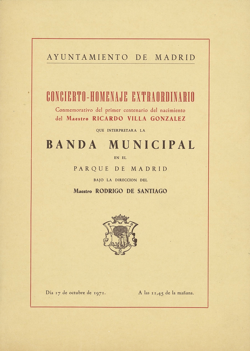Programa del concierto-homenaje extraordinario conmemorativo del primer centenario del nacimiento del maestro Ricardo Villa Gonzlez que interpretar la Banda Municipal en el Parque de Madrid bajo la direccin del maestro Rodrigo de Santiago
