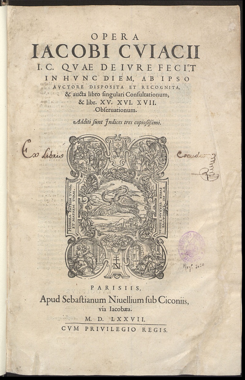 Opera / Iacobi Cuiacii, quae de iure fecit ... ab ipso auctore disposita et recognita, & aucta libro singulari Consultationum, & libr. XV, XVI, XVII Obseruationum ; Additi sunt Indices tres copiosissimi