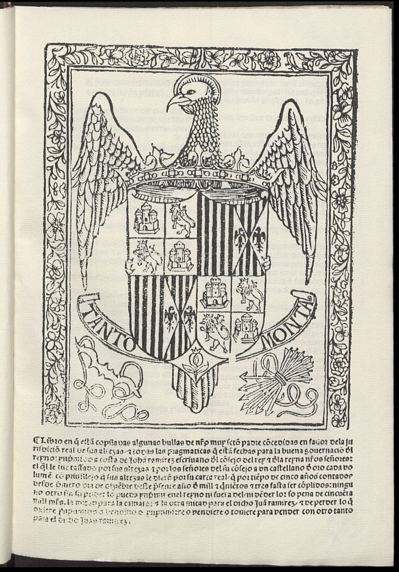 Libro en q[ue] esta[n] copiladas algunas bullas de n[uest]ro muy s[an]to padre co[n]cedidas en fauor de la jurisdicio[n] real de sus altezas et todas las pragmaticas q[ue] esta[n] fechas para la buena gouernacio[n] d[e]l reyno