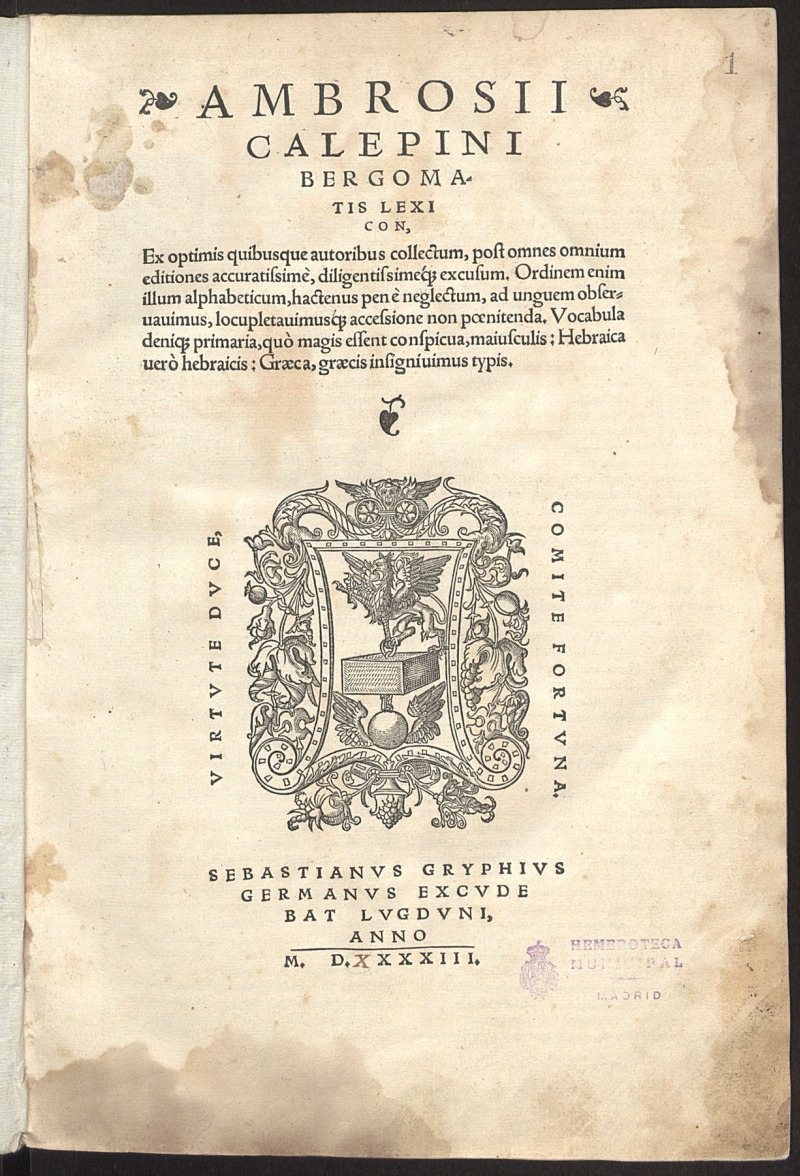 Ambrosij Calepini Bergomatis Lexicon : Ex optimis quibusque autoribus collectum, post ommes omnium editiones accuratisim diligentisimeq[ue] excusum ...