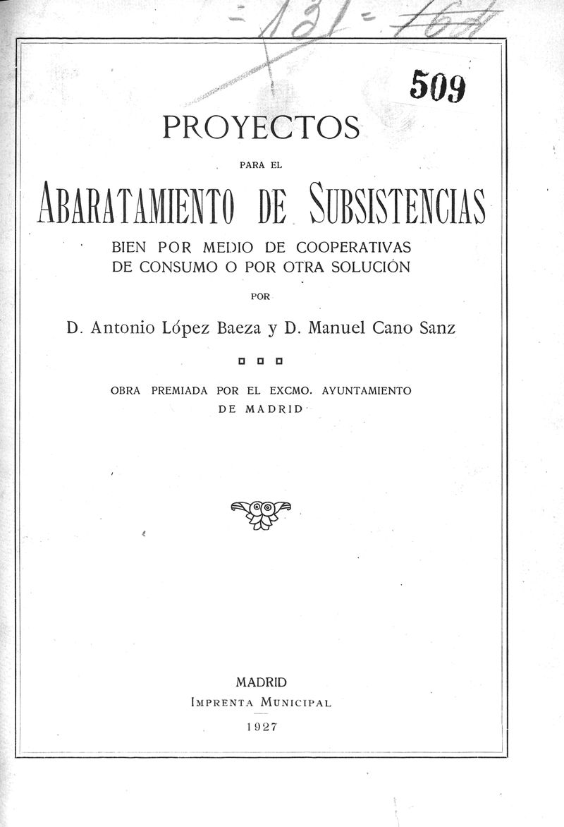 Proyectos para el abaratamiento de subsistencias bien por medio de cooperativas de consumo o por otra solucin