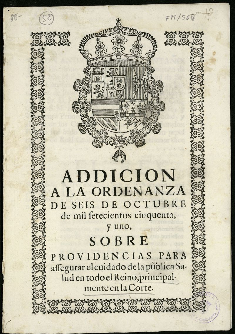 Addicin a la ordenanza de seis de octubre de mil setecientos cinquenta y uno sobre providencias para asegurar el cuidado de la pblica salud en todo el reino, principalmente en la corte