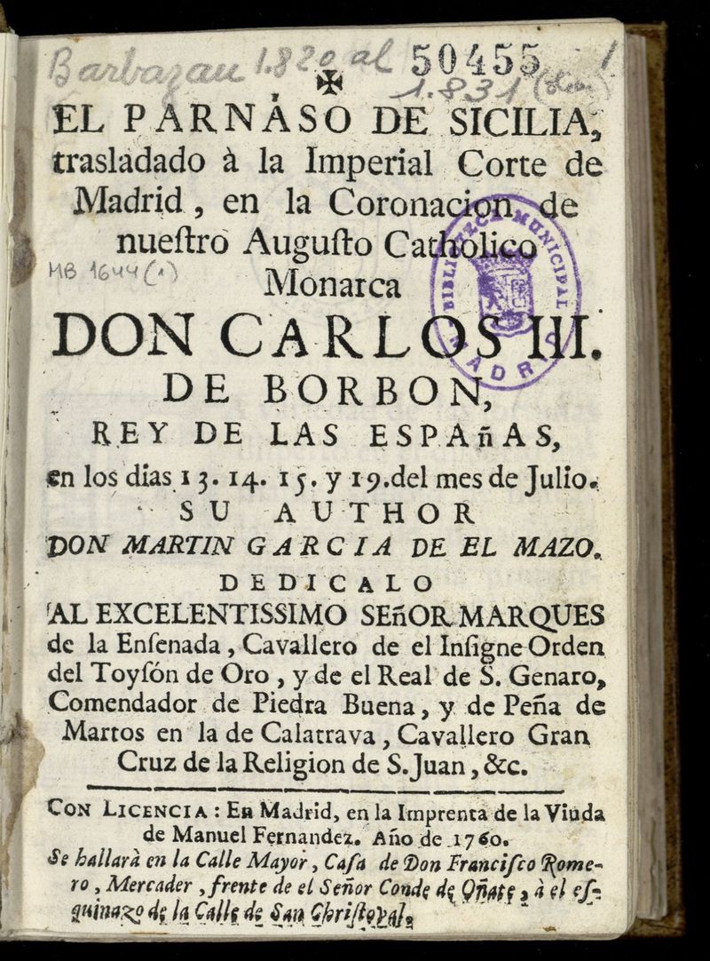 El Parnso de Sicilia : trasladado  la Imperial Corte de Madrid, en la Coronacin de... Carlos III... en los dias 13, 14, 15 y 19 del mes de julio