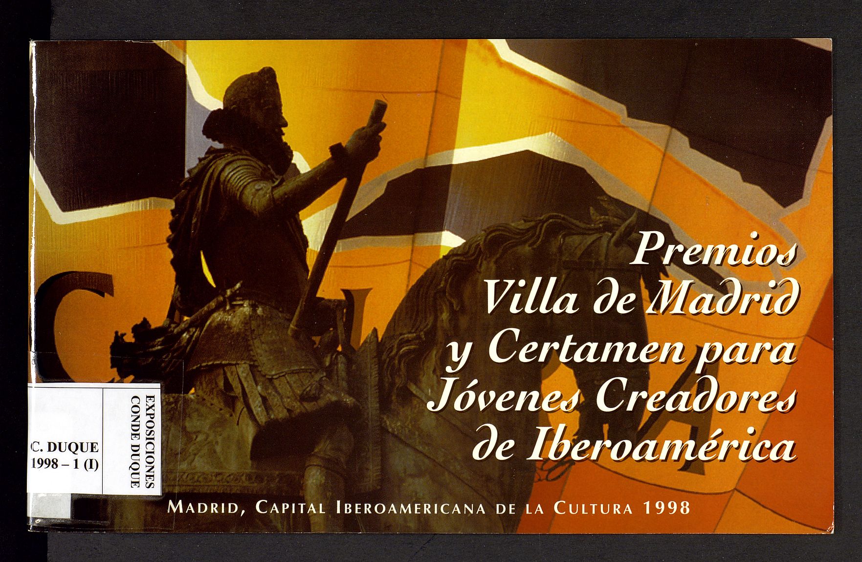 Premios Villa de Madrid y Certamen para Jvenes Creadores de Iberoamrica 1998 : [exposicin de obras premiadas]
