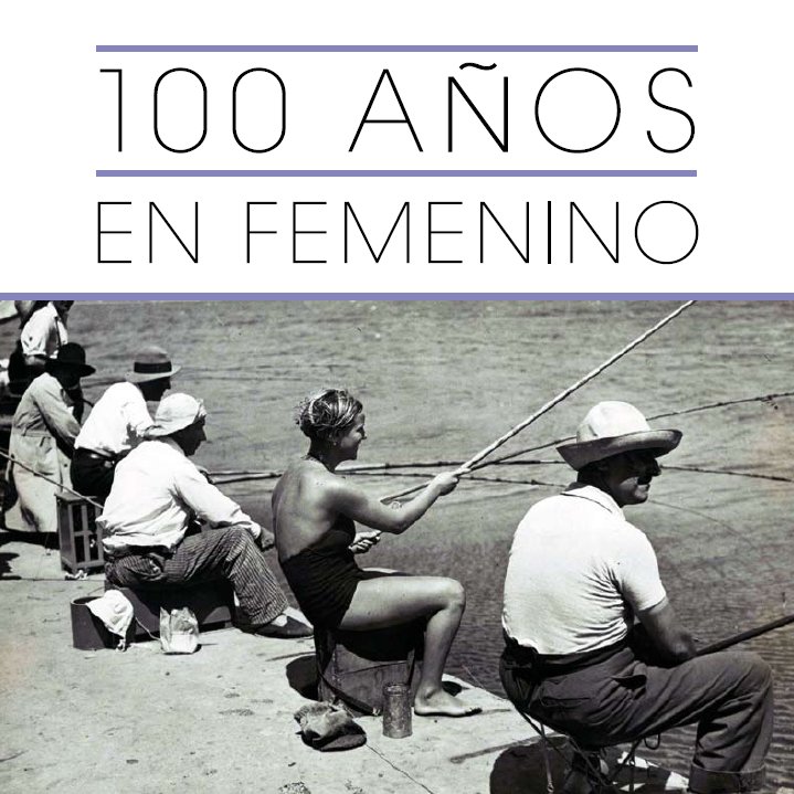 100 aos en femenino. Gua de la Exposicin