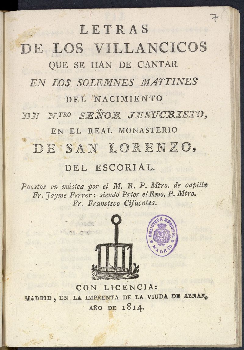 Letras de los villancicos que se han de cantar en los solemnes maytines del nacimiento de N[ues]tro Seor Jesucristo en el Real Monasterio de San Lorenzo del Escorial / puestos en msica por...Fr. Jayme Ferrer ...
