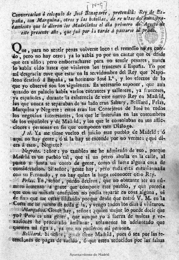 Conversacin o coloquio de Jos Bonaparte, pretendido Rey de Espaa, con Marquina, otros y las botellas, de resultas del buen tratamiento que le dieron los madrileos el dia primero de Agosto de este presente ao, que fue por la tarde  pasearse al prado