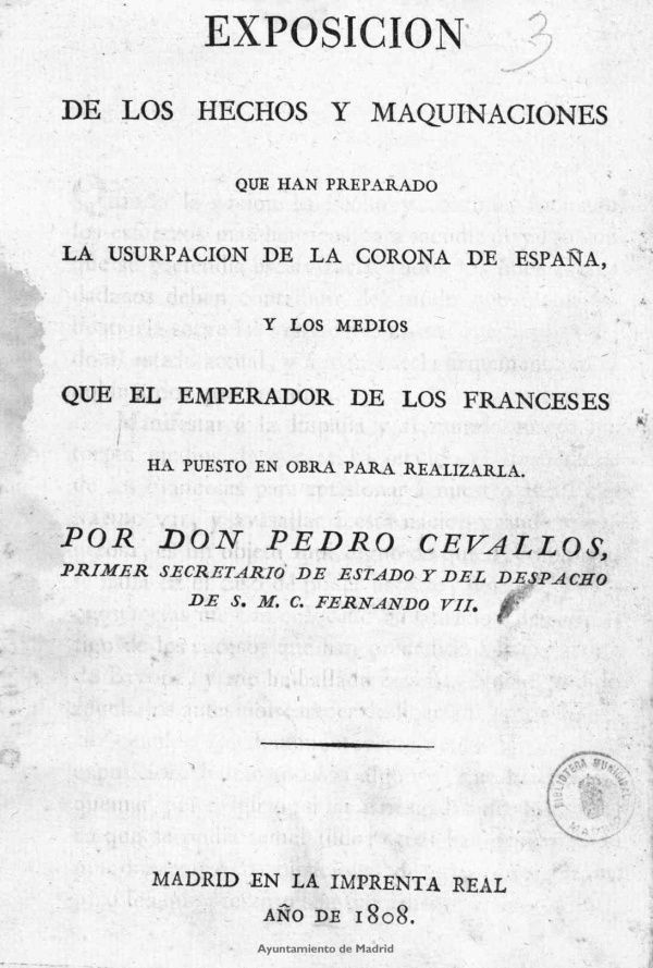 Exposicion de los hechos y maquinaciones que han preparado la usurpacion de la corona de Espaa, y los medios que el emperador de los franceses ha puesto en obra para realizarla