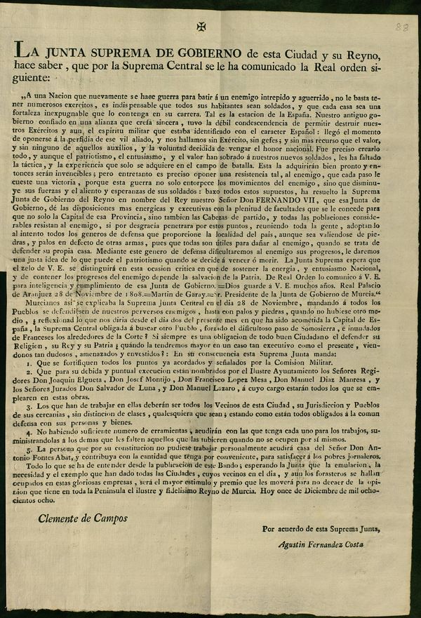 La Junta Suprema de Gobierno de esta ciudad y su Reyno, hace saber, que por la Suprema Central se le ha comunicado la Real Orden siguiente...mandando a todos los pueblos se defendiesen de nuestros perversos enemigos...esta Suprema Junta manda, que se fortifiquen todos los puntos ya acordados...por la Comisin Militar... todo lo que se ha de entender desde la publicacin de este bando...