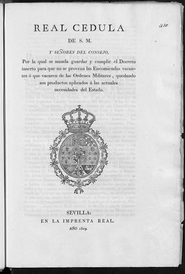 Real Cedula de S.M. y Seores del Consejo Por la qual se manda guardar y cumplir el Decreto inserto para que no se provean las Encomiendas vacantes  que vacaren de las Ordenes Militares, quedando
sus productos aplicados  las actuales necesidades del Estado