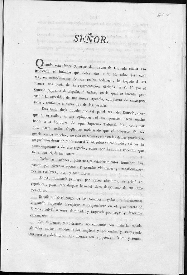 Seor, Quando esta Junta Superior del reyno de Granada estaba extendiendo el informe que deba dar a V.M. sobre las cortes...ha llegado a sus, manos una copia de la representacin...en la qual se intenta persuadir la necesidad de una nueva regencia compuesta por cinco personas...