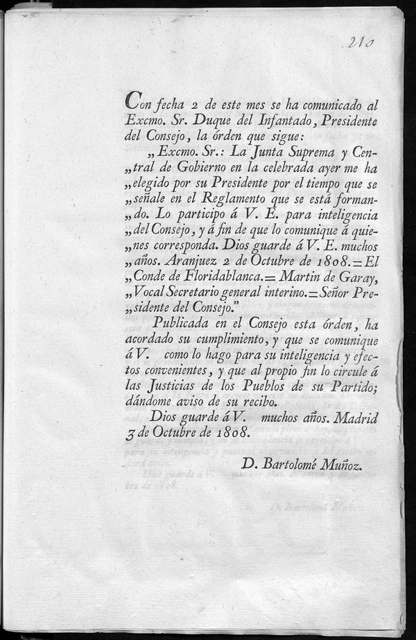 Con fecha 2 de este mes se ha comunicado al ... Duque del Infantado ... la rden que sigue: ... La Junta Suprema y Central de Gobierno ... me ha elegido por su Presidente por el tiempo que se seale en el Reglamento que se est formando ...