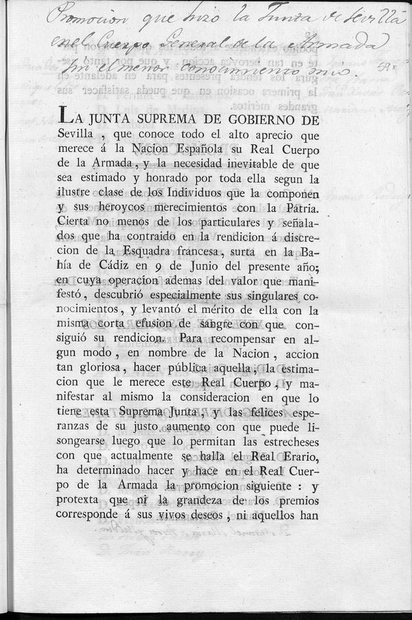 La Junta Suprema de Gobierno de Sevilla, que conoce todo el alto aprecio que merece  la Nacin Espaola su Real Cuerpo de la Armada... y sus heroycos merecimientos...en la rendicin  discrecin de la Esquadra francesa, surta en la Baha de Cdiz en 9 de Junio del presente ao...para recompensar...accin tan gloriosa...hace en el Real Cuerpo de la Armada...la promocin siguiente...