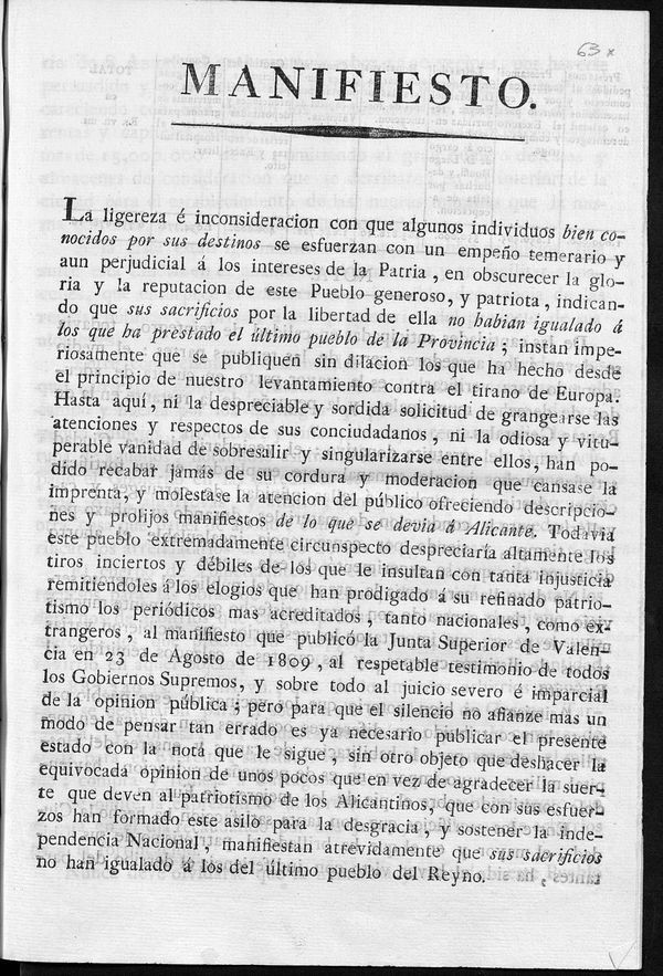 Manifiesto, la ligereza e inconsideracin con que algunos individuos "bien conocidos por sus destinos" se esfuerzan con un empeo temerario y an perjudicial a los intereses de la Patria, en obscurecer la gloria y la reputacin de este Pueblo generoso y patriota...