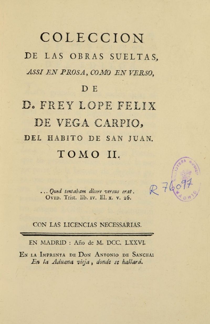 Coleccion de las obras sueltas, assi en prosa, como en verso de D. Frey Lope Felix de Vega Carpio. Tomo 2