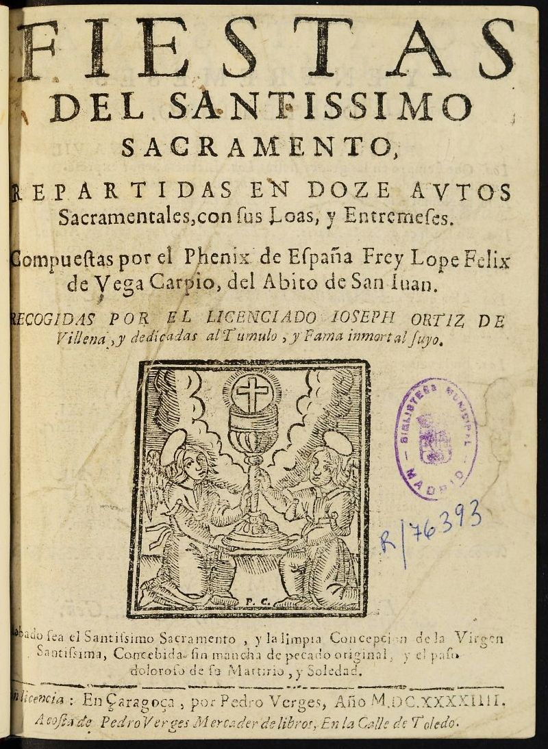 Fiestas del Santissimo Sacramento : repartidas en doze autos sacramentales, con sus loas y entremeses