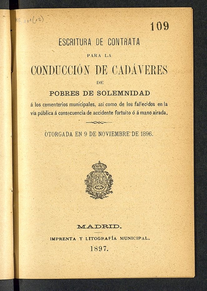Escritura de contrata para la conduccin de cadveres de pobres de solemnidad a los cementerios municipales, as como de los fallecidos en la va pblica a consecuencia de accidente fortuito o a mano airada