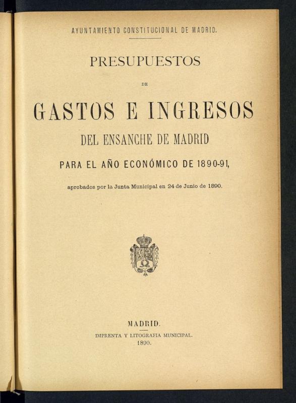 Presupuestos de gastos  ingresos del Ensanche de Madrid para el ao econmico de 1890-91