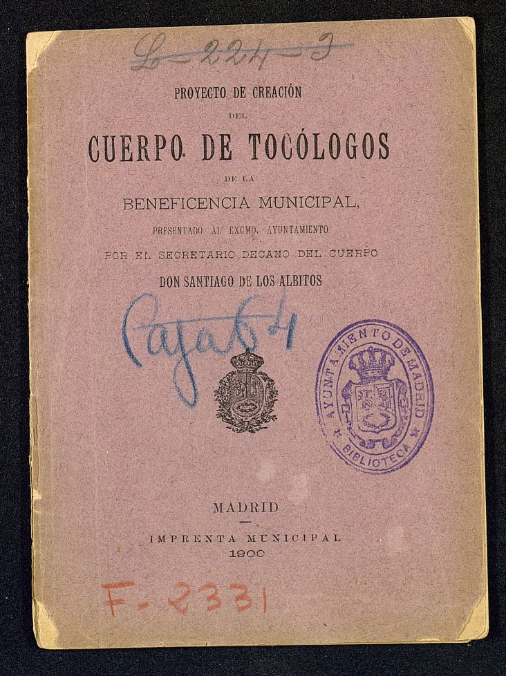 Proyectos de creacin del cuerpo de toclogos de la beneficencia municipal presentado al Excmo. Ayuntamiento por el Secretario Decano del Cuerpo Don Santiago de los Albitos