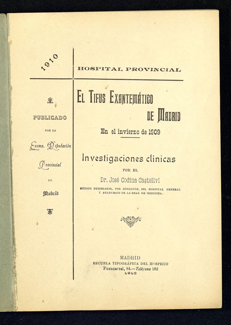 El tifus exantemtico de Madrid en el invierno de 1909 : investigaciones clnicas